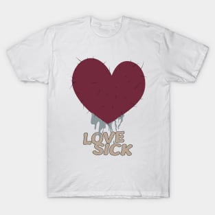 love sick T-Shirt